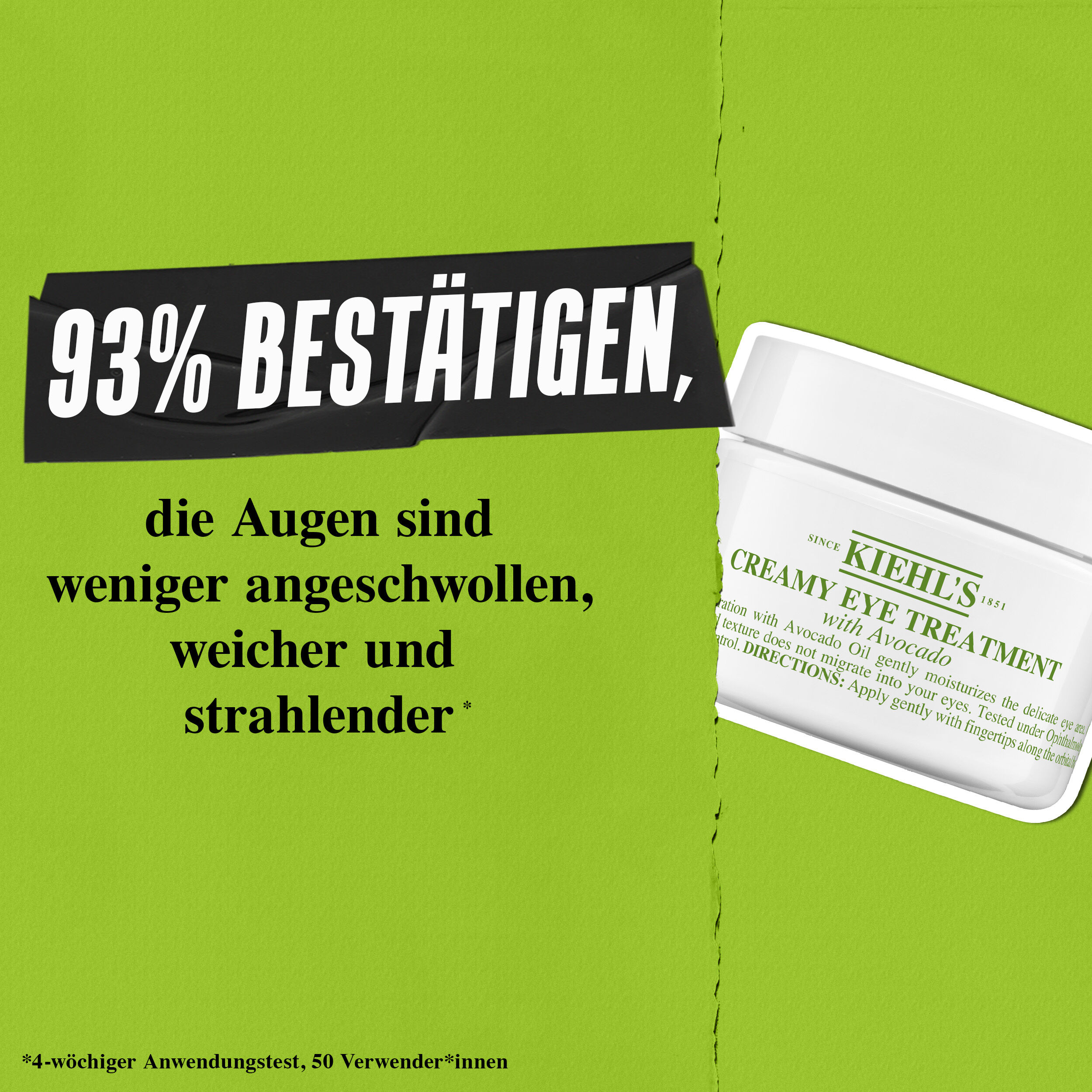 93 % bestatigen, dass die Augenpartie mit Creamy Eye Treatment with Avocado weniger geschwollen, glatter und strahlender aussieht