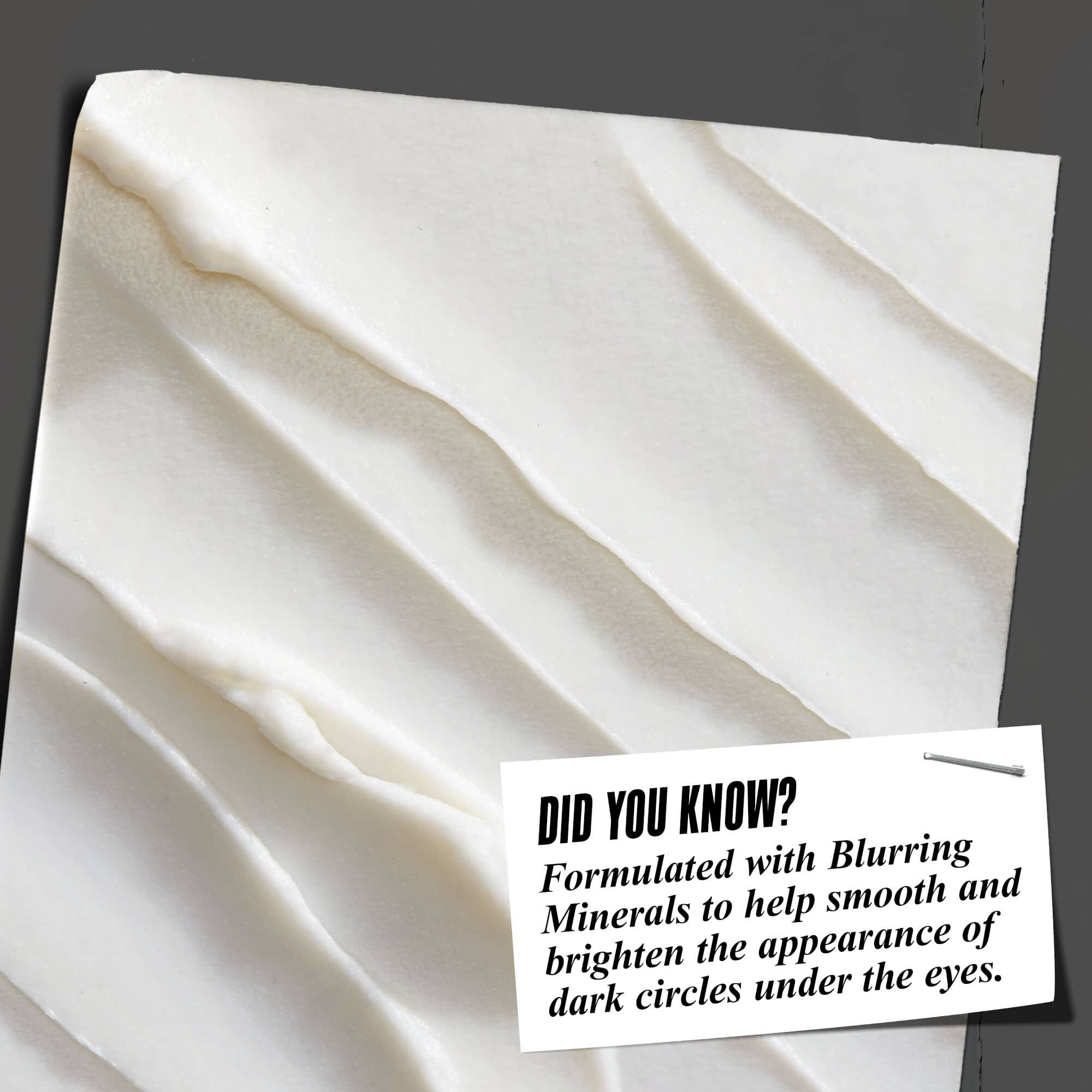 Wussten Sie schon? Formuliert mit weichzeichnenden Mineralien, um das Erscheinungsbild von dunklen Augenringen zu mildern und aufzuhellen.